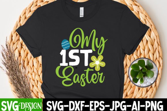 My 1st Easter SVG: Graphics for T-Shirt Designs