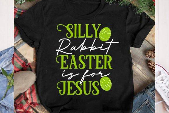 Silly Rabbit Easter is for Jesus SVG Cut Graphics