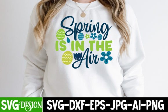 Spring is in the Air SVG: Graphics for T-Shirt Designs